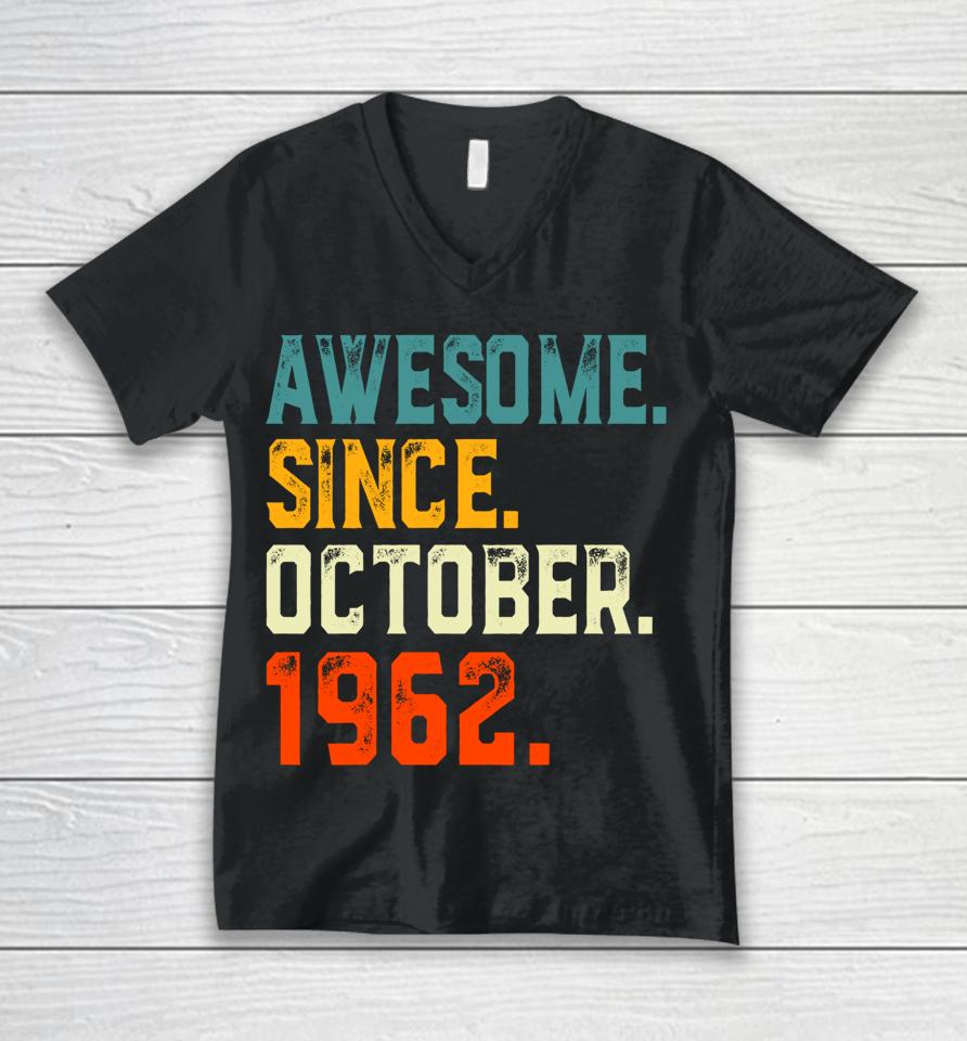 Born 60 Years Old Awesome Since October 1962 60Th Birthday Unisex V-Neck T-Shirt