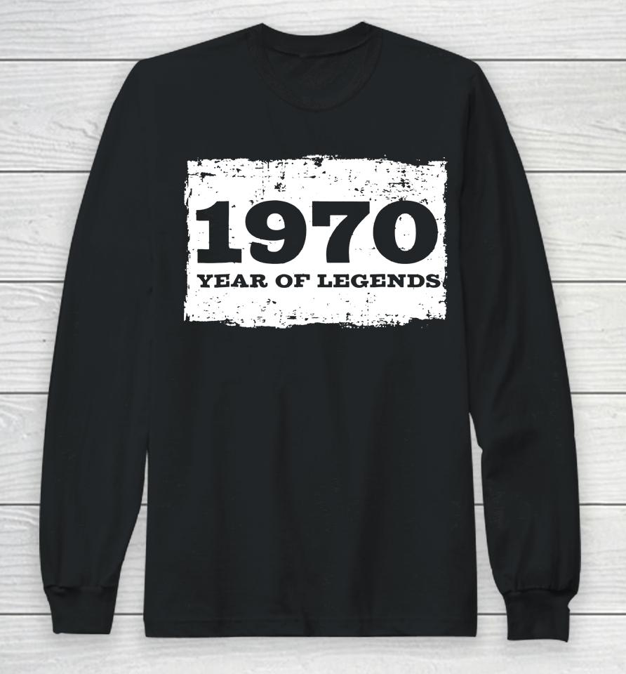 Born In 1970 48Th Birthday Gift For 48 Year Old Dad61 Long Sleeve T-Shirt