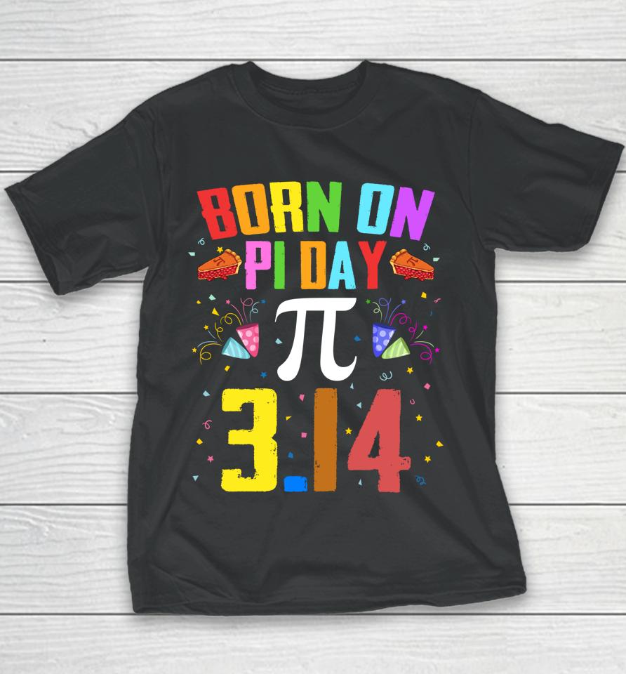 Born On March 14 Happy Pi Day Birthday Youth T-Shirt
