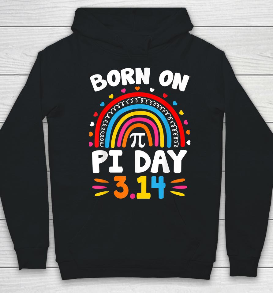 Born On Pi Day Rainbow Birthday Hoodie