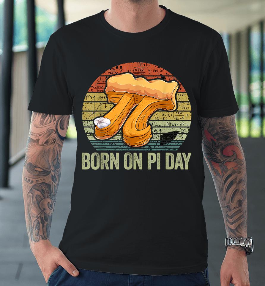 Born On Pi Day Premium T-Shirt