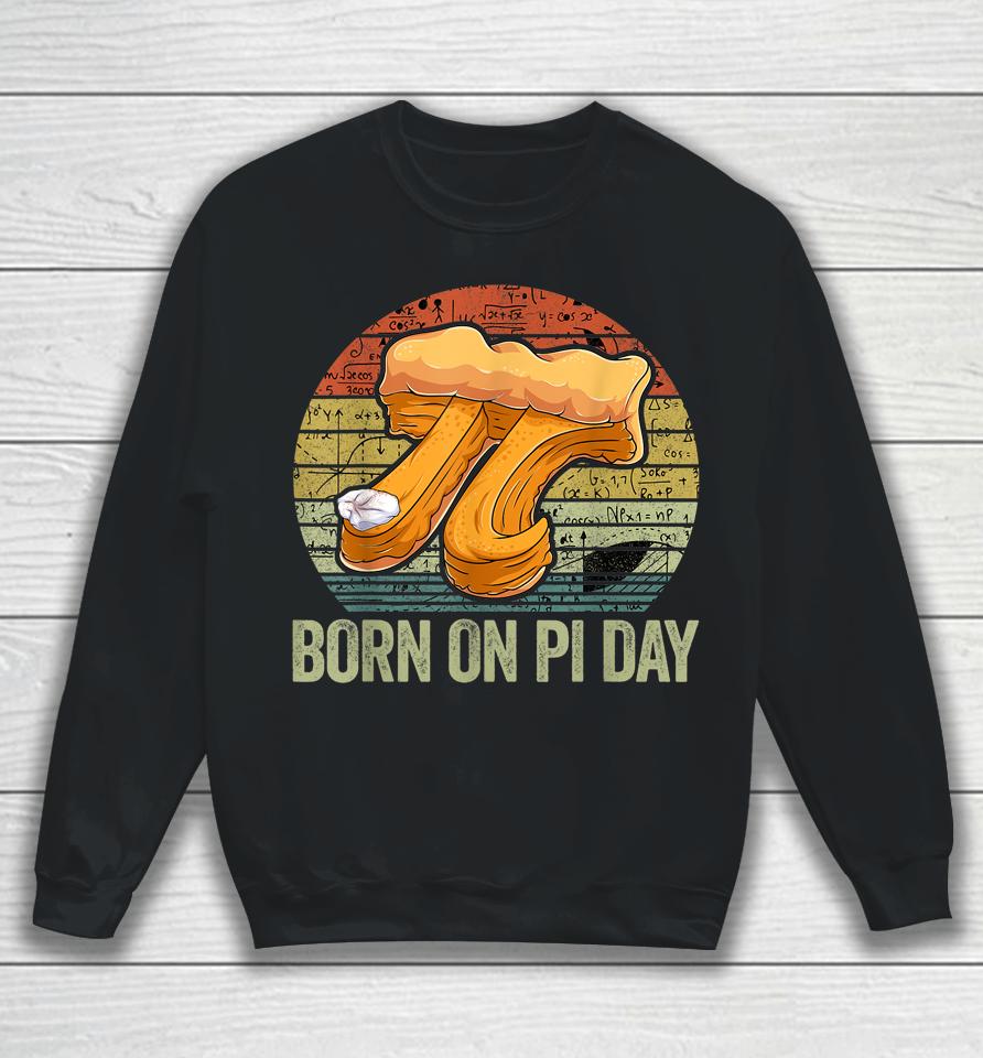 Born On Pi Day Sweatshirt