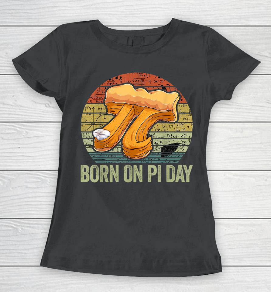 Born On Pi Day Women T-Shirt