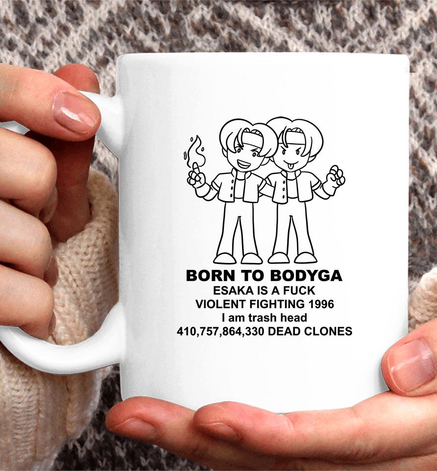 Born To Bodyga Esaka Is A Fuck Violent Fighting 1996 Coffee Mug