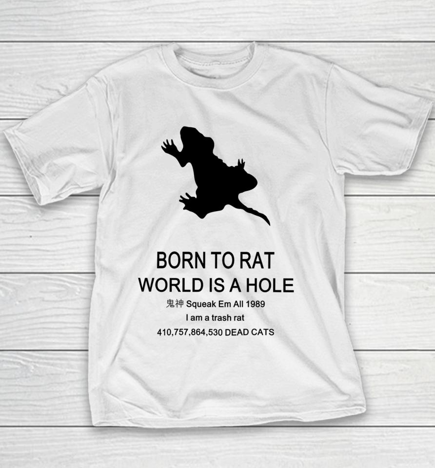 Born To Rat World Is A Hole Squeak Em All 1989 I Am A Trash Rat Youth T-Shirt