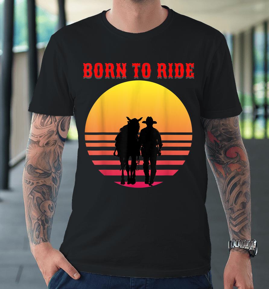 Born To Read Ride Horse Racing Premium T-Shirt