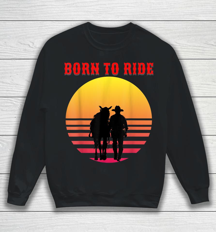 Born To Read Ride Horse Racing Sweatshirt
