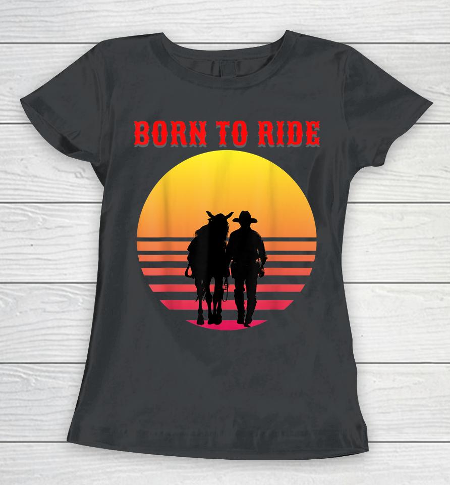 Born To Read Ride Horse Racing Women T-Shirt