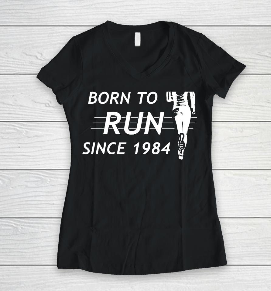 Born To Run Since 1984 Women V-Neck T-Shirt