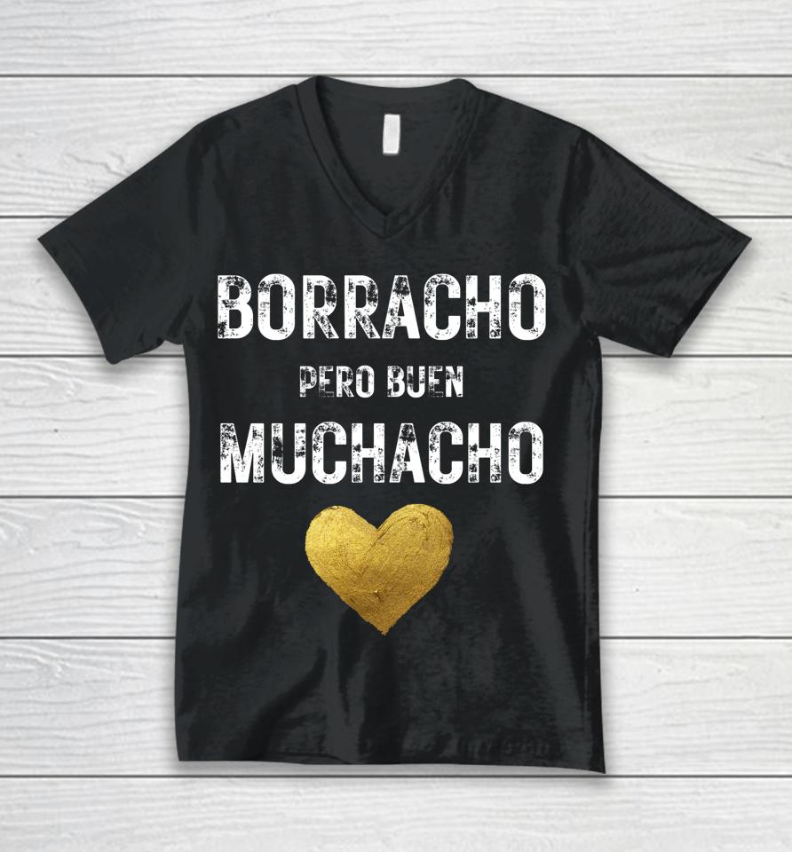 Borracho Pero Buen Muchacho Funny Spanish Gift Unisex V-Neck T-Shirt