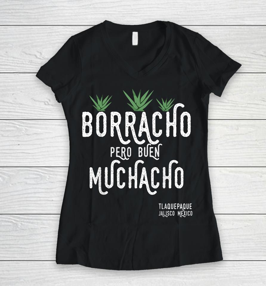 Borracho Pero Buen Muchacho Mexico Saying Women V-Neck T-Shirt