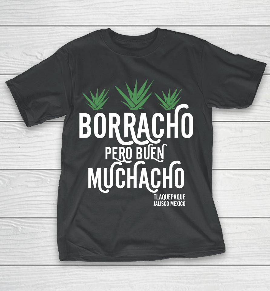 Borracho Pero Buen Muchacho T-Shirt