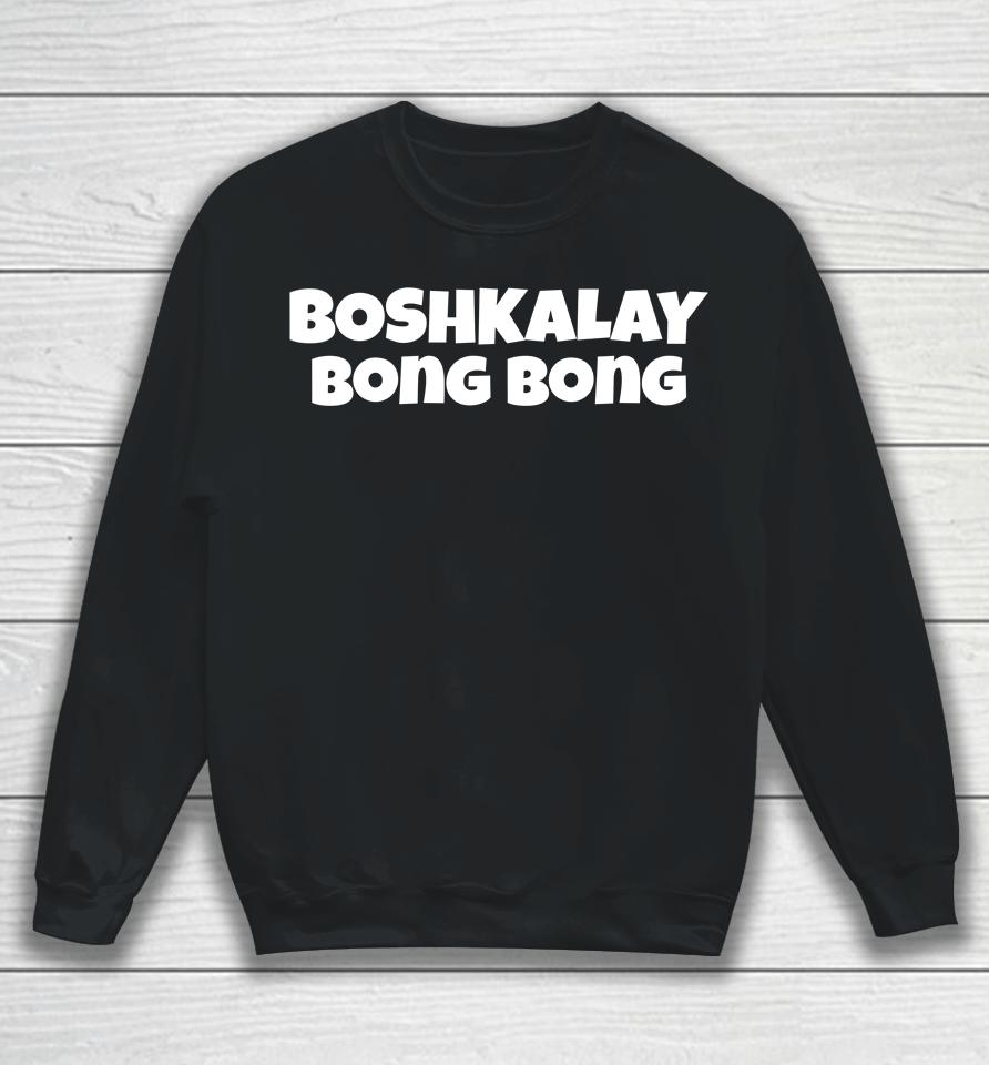 Boshkalay Bong Bong Sweatshirt