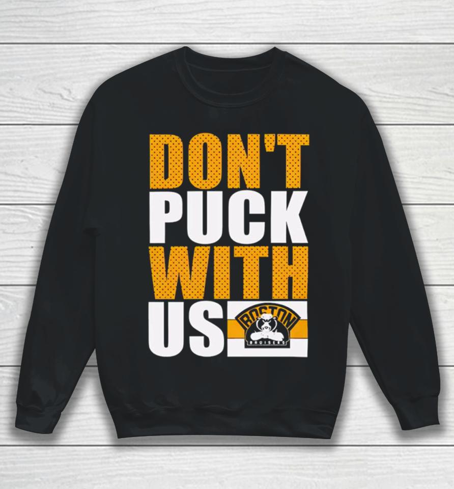 Boston Bruisers Don’t Puck With Us Sweatshirt