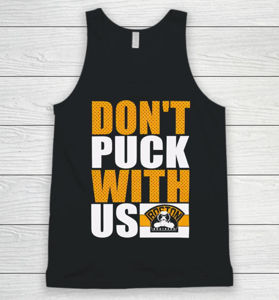 Boston Bruisers Don’t Puck With Us Unisex Tank Top