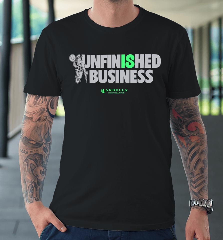 Boston Celtics Unfinished Business Arbella Insurance Premium T-Shirt