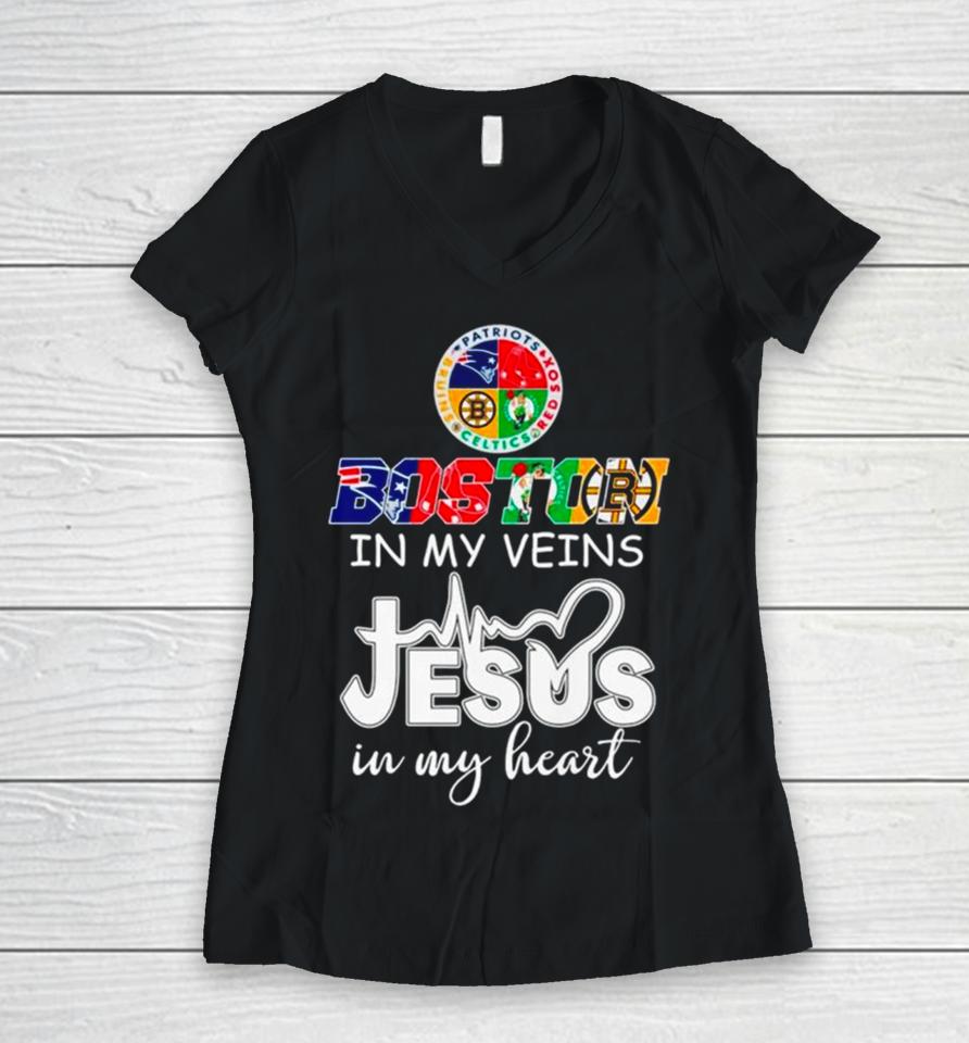 Boston Sports Teams In My Veins Jesus In My Heart Women V-Neck T-Shirt