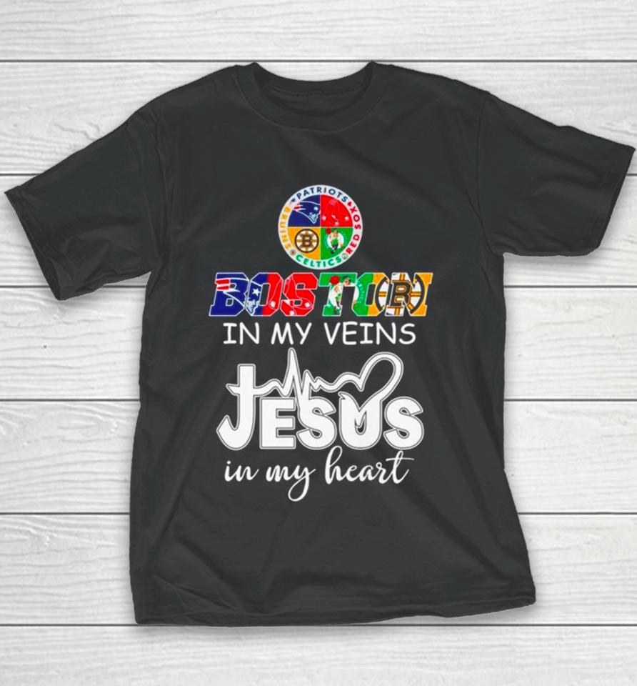 Boston Sports Teams In My Veins Jesus In My Heart Youth T-Shirt
