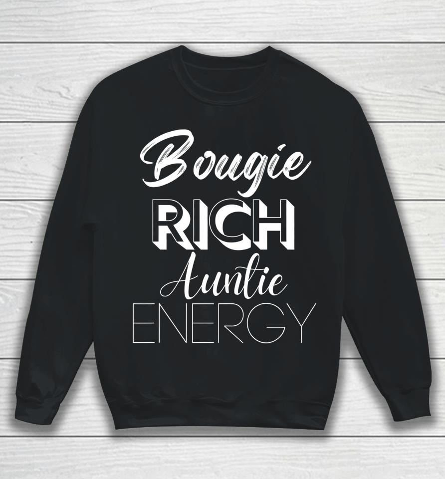 Bougie Rich Auntie Energy Sweatshirt