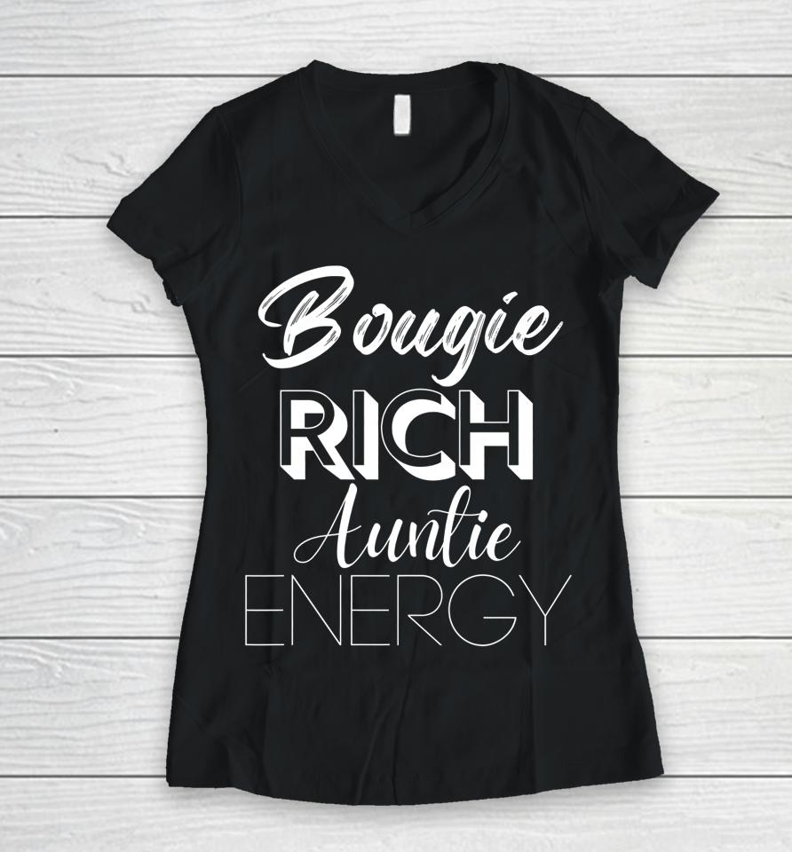 Bougie Rich Auntie Energy Women V-Neck T-Shirt