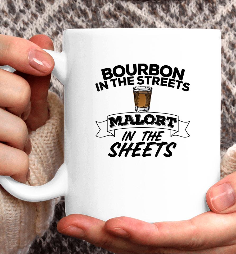 Bourbon In The Streets Malort In The Sheets Coffee Mug
