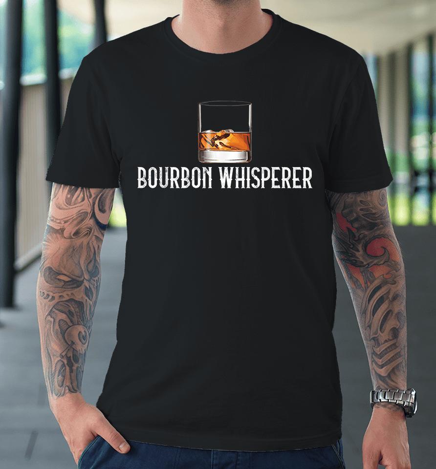 Bourbon Whisperer Premium T-Shirt