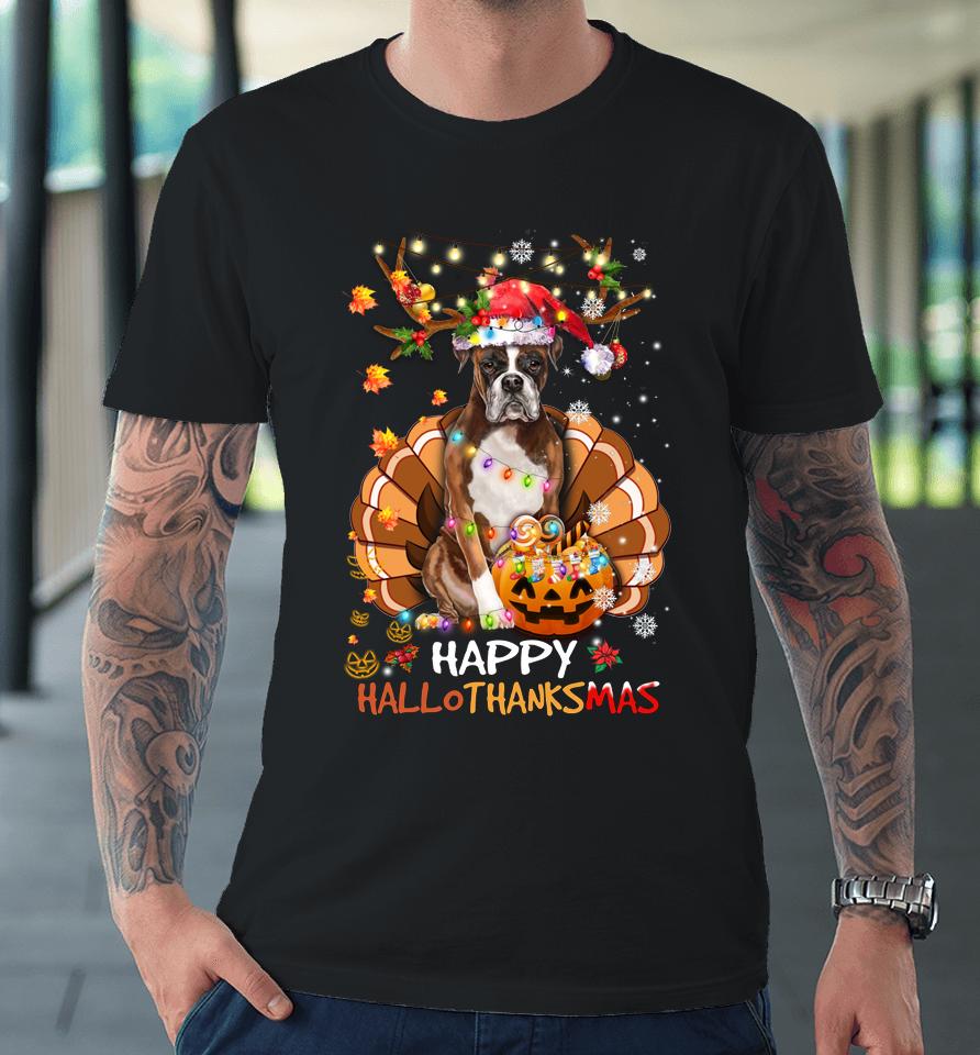 Boxer Dog Happy Hallothanksmas Halloween Thanksgiving Xmas Premium T-Shirt