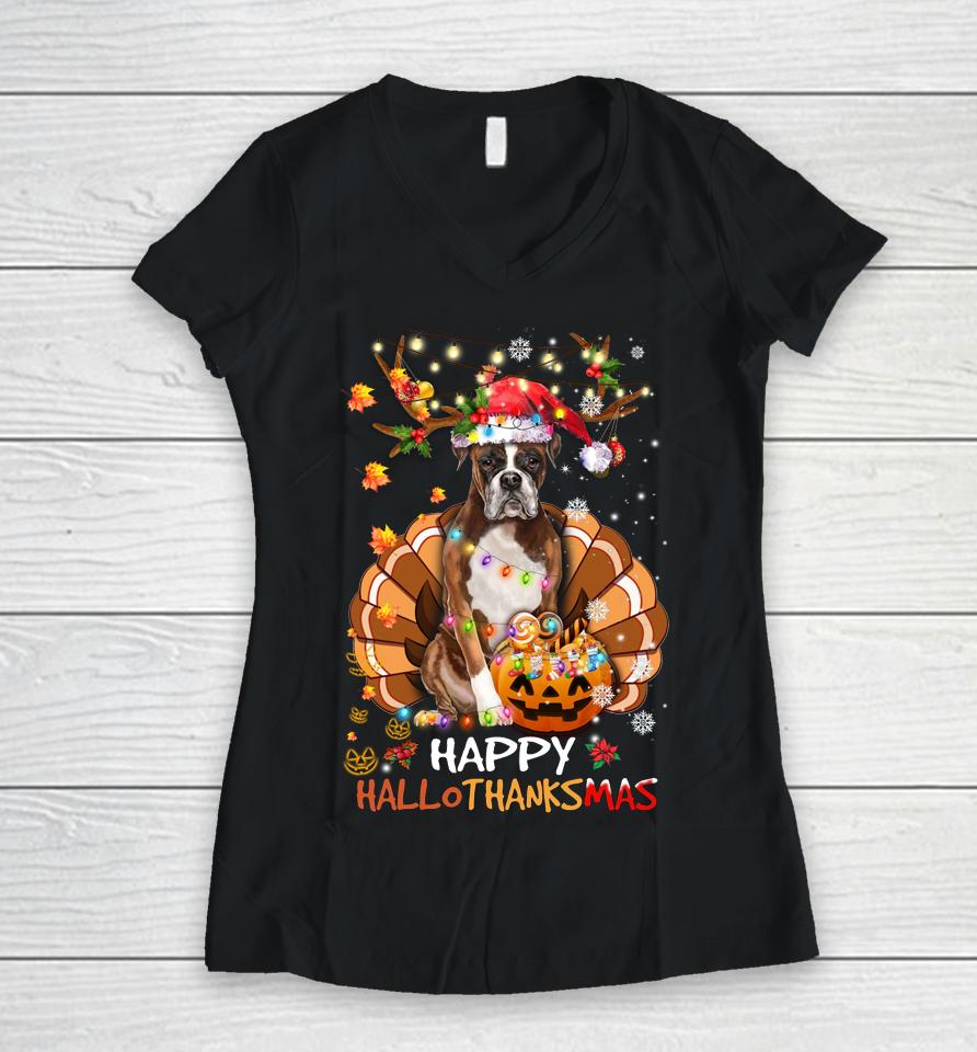 Boxer Dog Happy Hallothanksmas Halloween Thanksgiving Xmas Women V-Neck T-Shirt