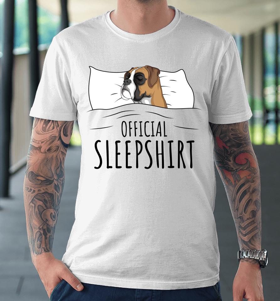 Boxer Dog Official Sleepshirt Premium T-Shirt