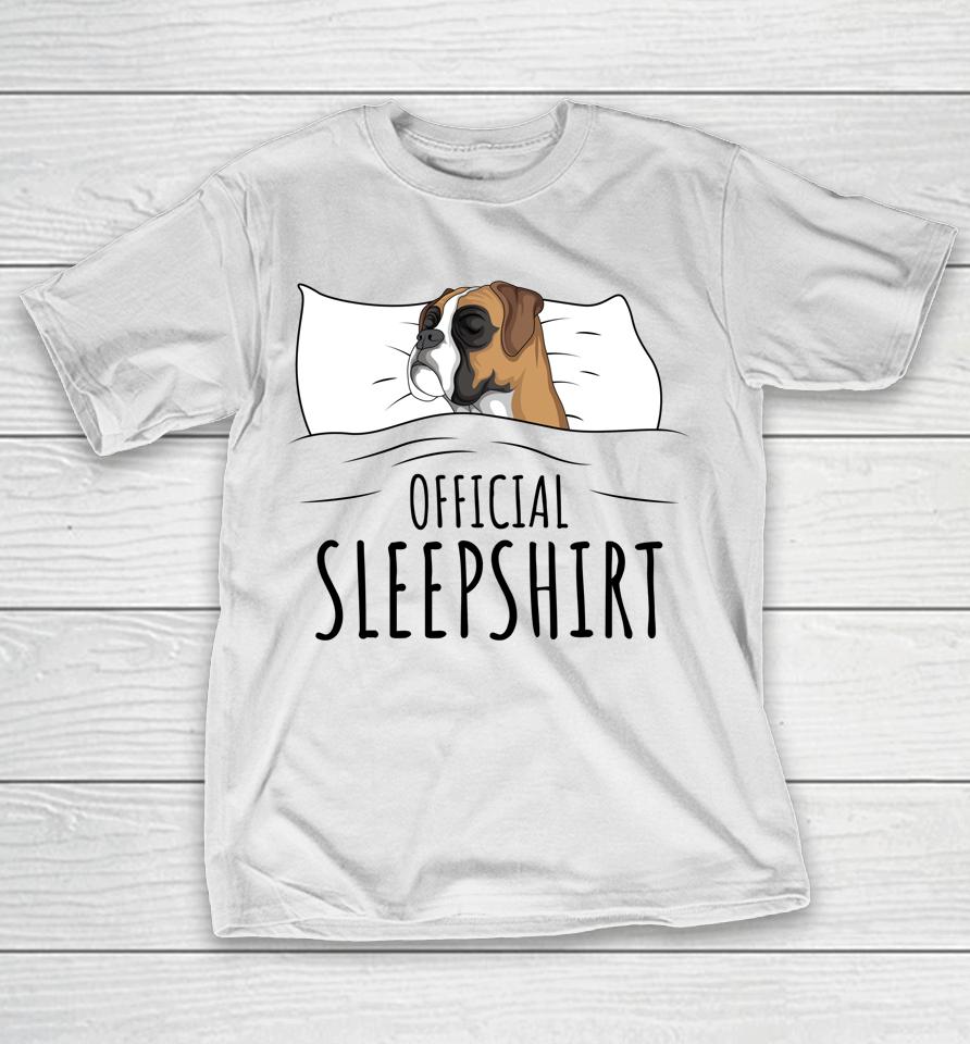 Boxer Dog Official Sleepshirt T-Shirt