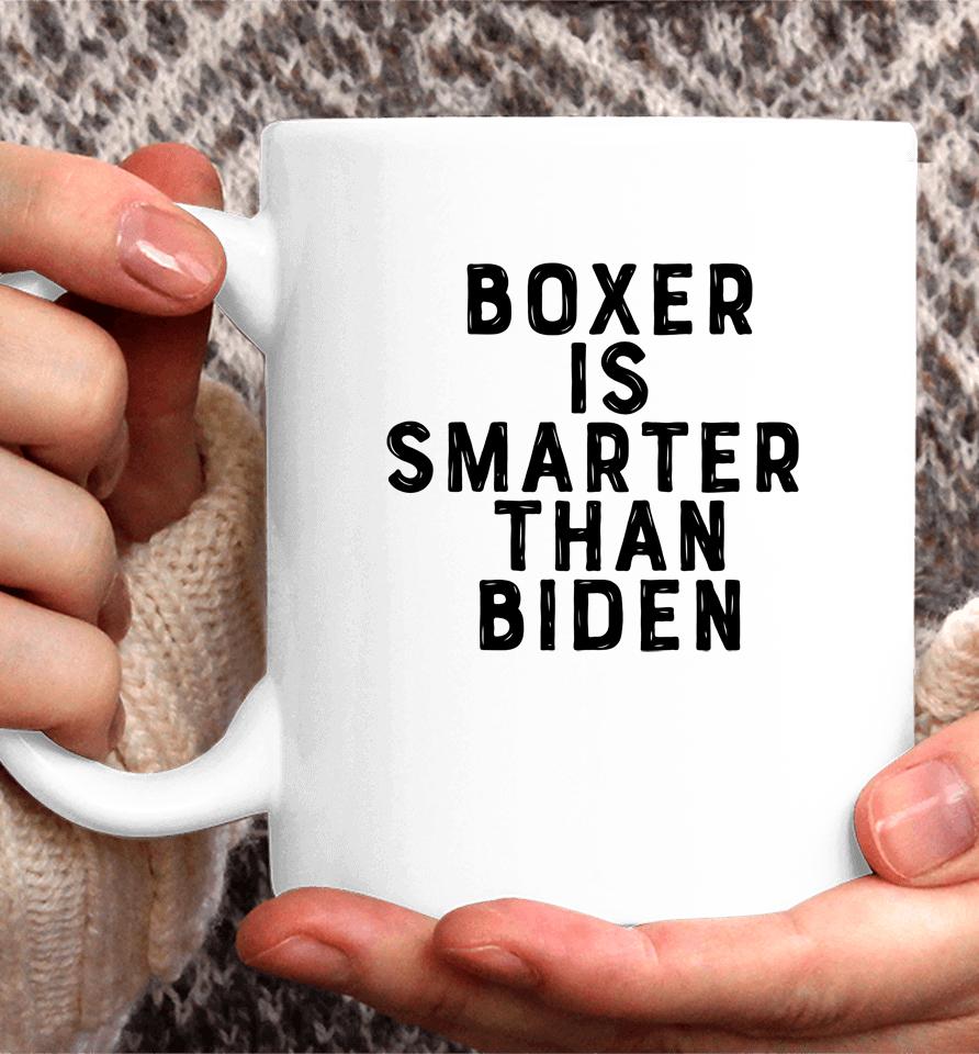 Boxer Is Smarter Than Biden Coffee Mug
