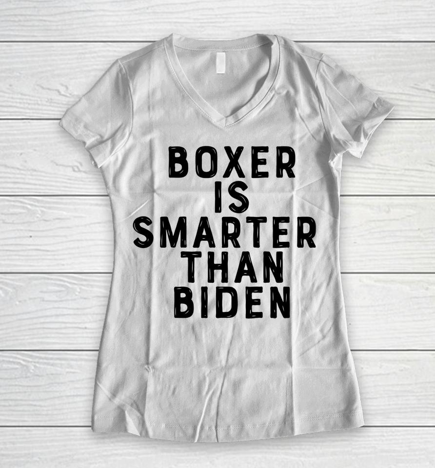 Boxer Is Smarter Than Biden Women V-Neck T-Shirt