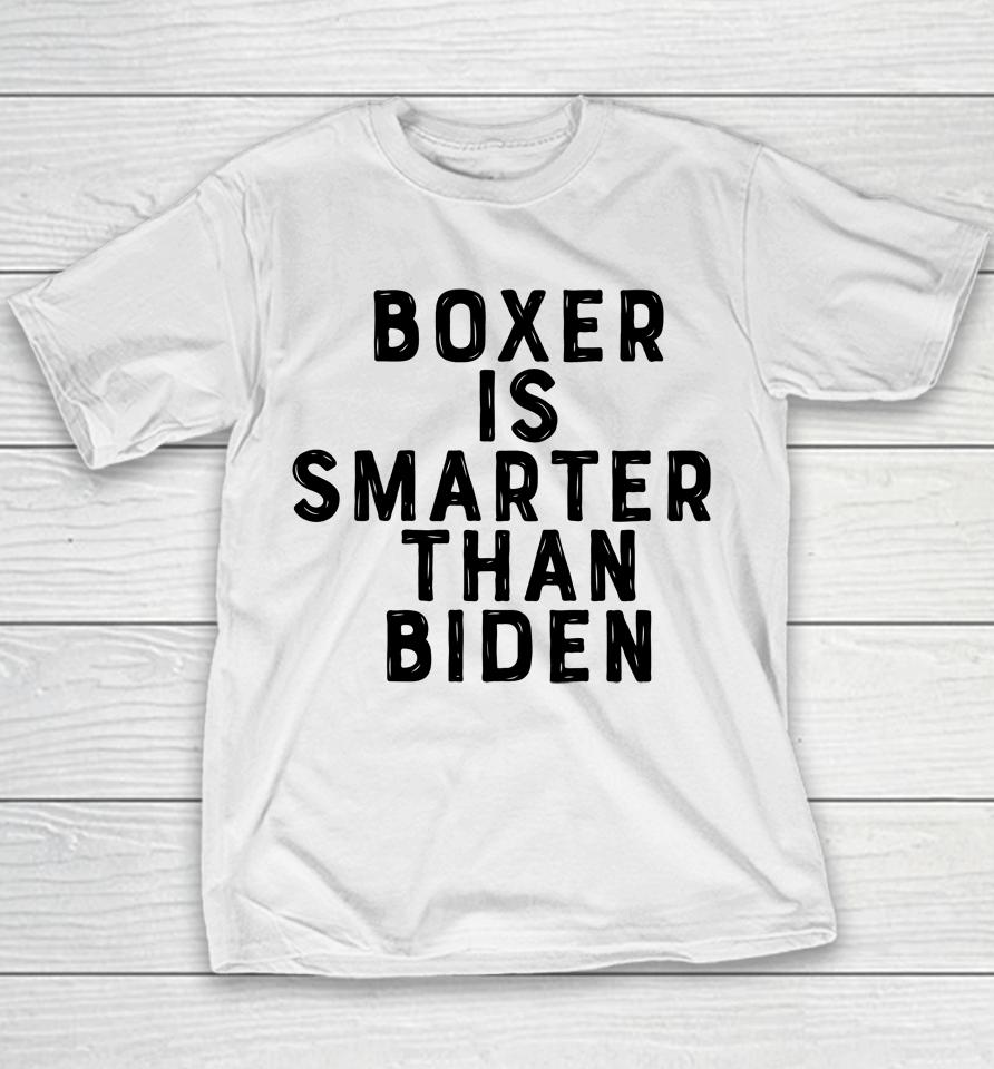 Boxer Is Smarter Than Biden Youth T-Shirt