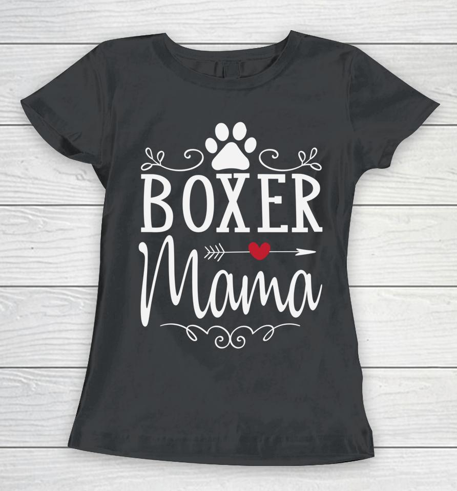 Boxer Mama Boxer Dog Women T-Shirt