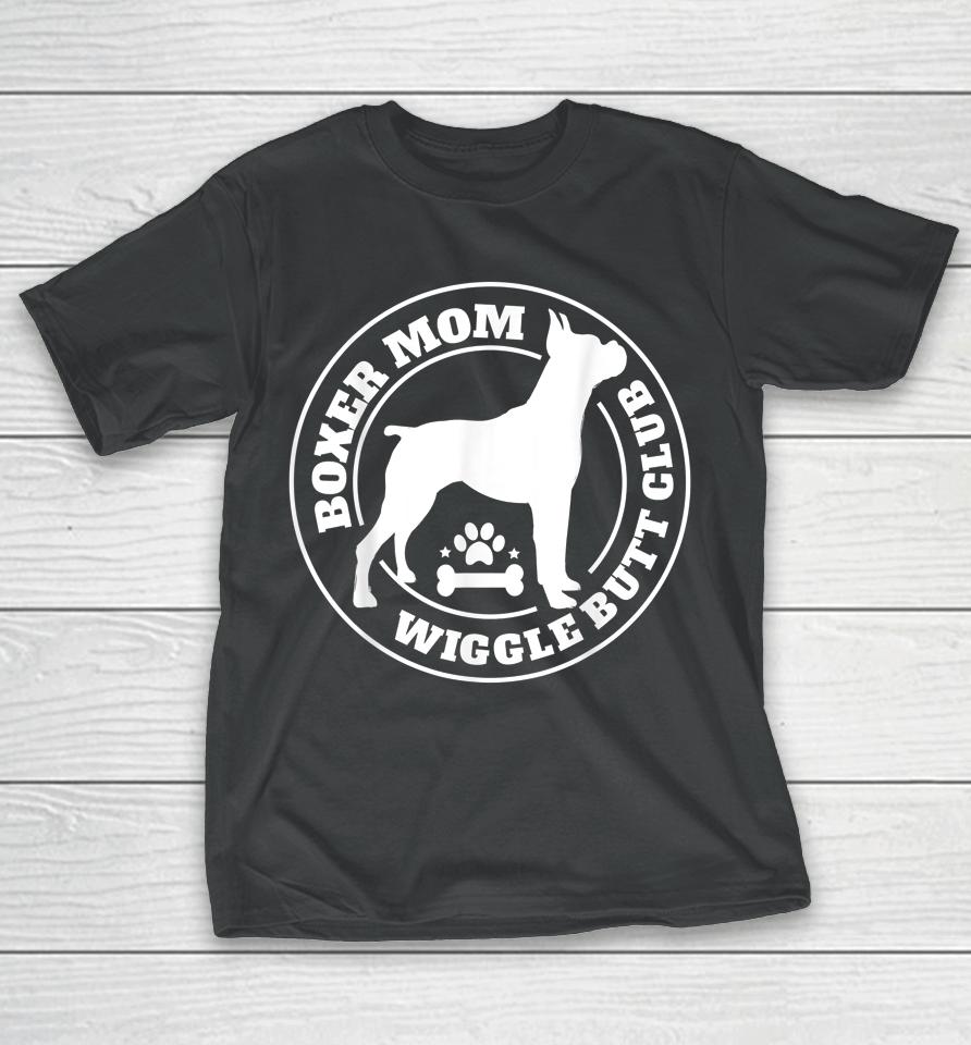 Boxer Mom Wiggle Butt Club T-Shirt