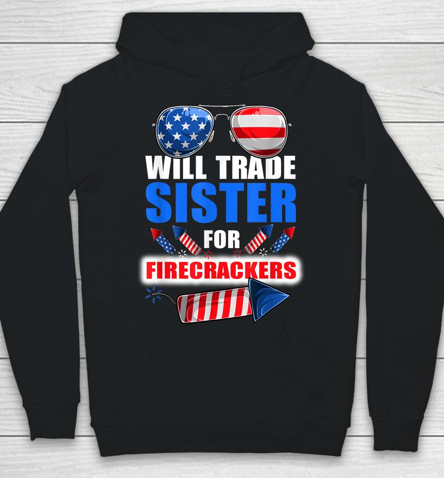 Boys 4Th Of July Kids Trade Sister For Firecrackers Hoodie