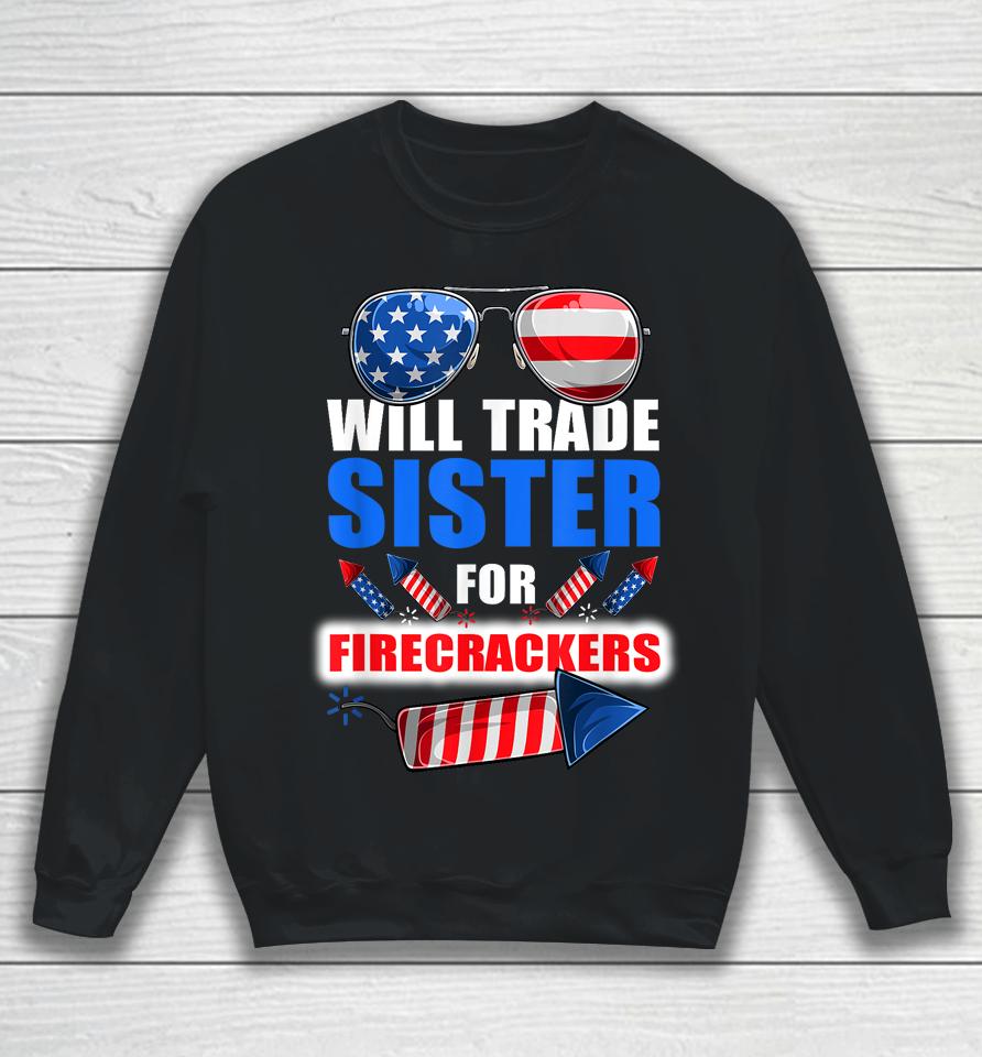 Boys 4Th Of July Kids Trade Sister For Firecrackers Sweatshirt