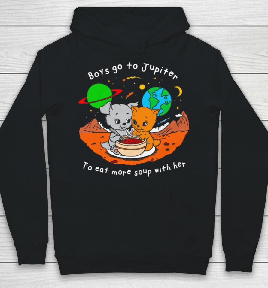 Boys Go To Jupiter To Eat More Soup With Her Hoodie