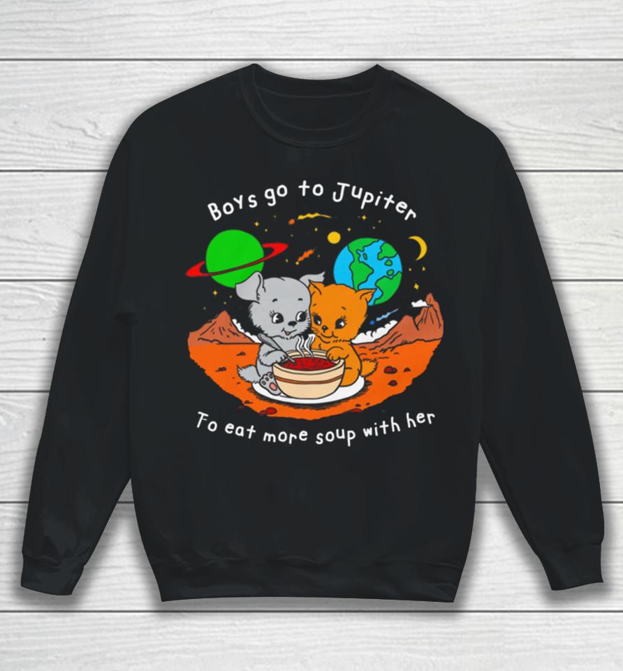 Boys Go To Jupiter To Eat More Soup With Her Sweatshirt
