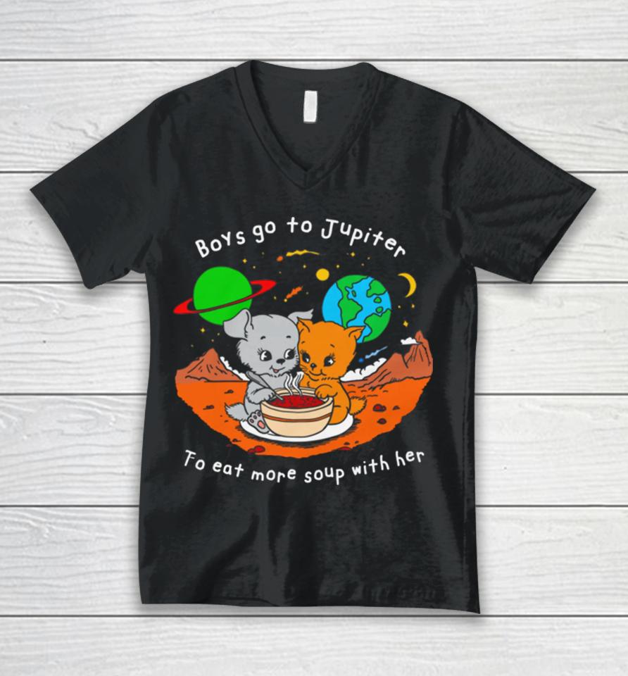 Boys Go To Jupiter To Eat More Soup With Her Unisex V-Neck T-Shirt