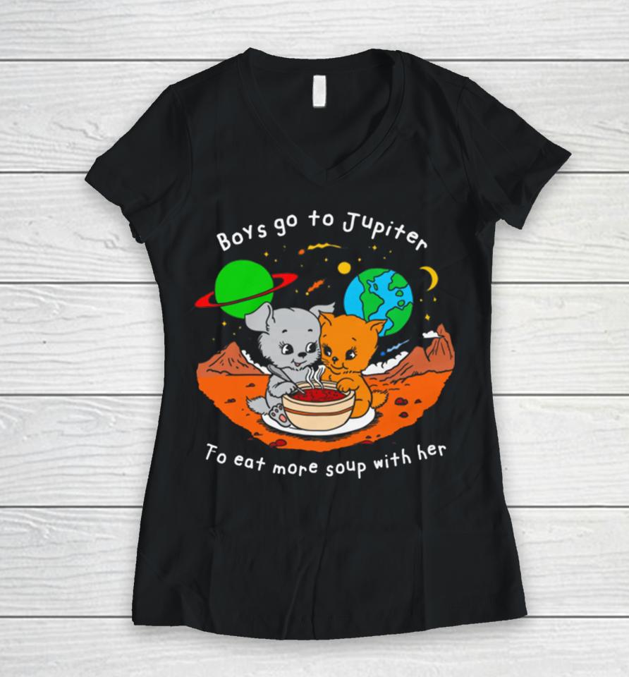 Boys Go To Jupiter To Eat More Soup With Her Women V-Neck T-Shirt