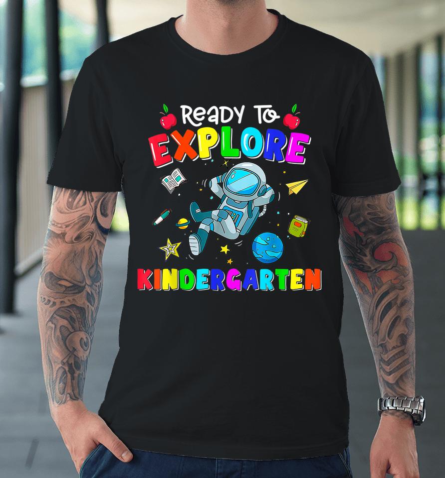Boys Ready To Explore Kindergarten Back To School Astronomy Premium T-Shirt