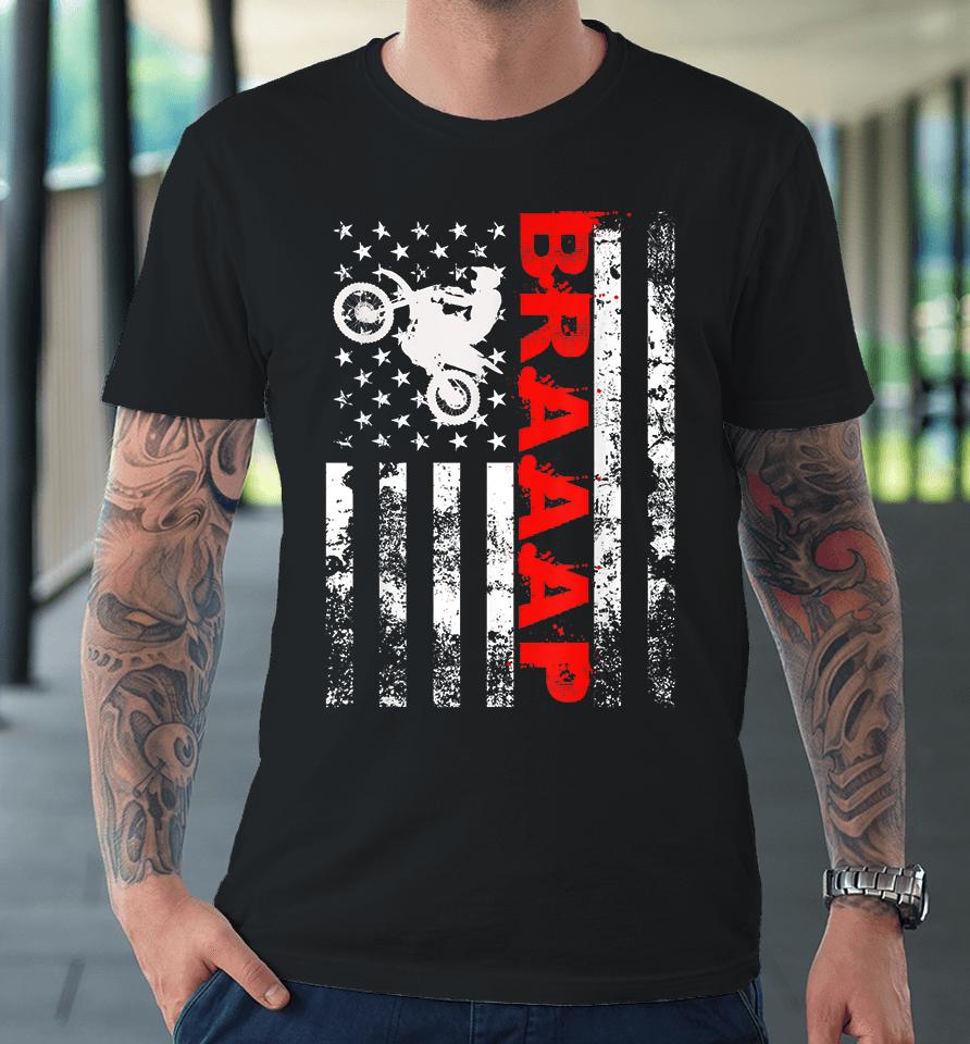 Braaap Motocross Dirt Bike American Flag Premium T-Shirt