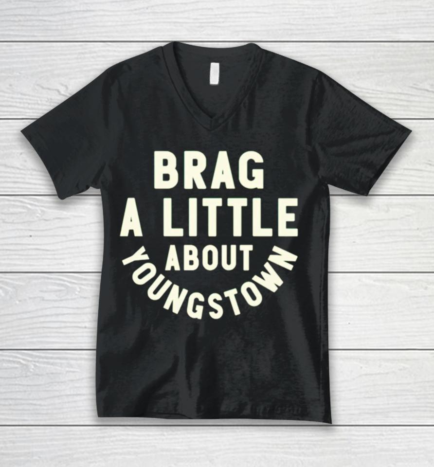 Brag A Little About Youngstown Unisex V-Neck T-Shirt