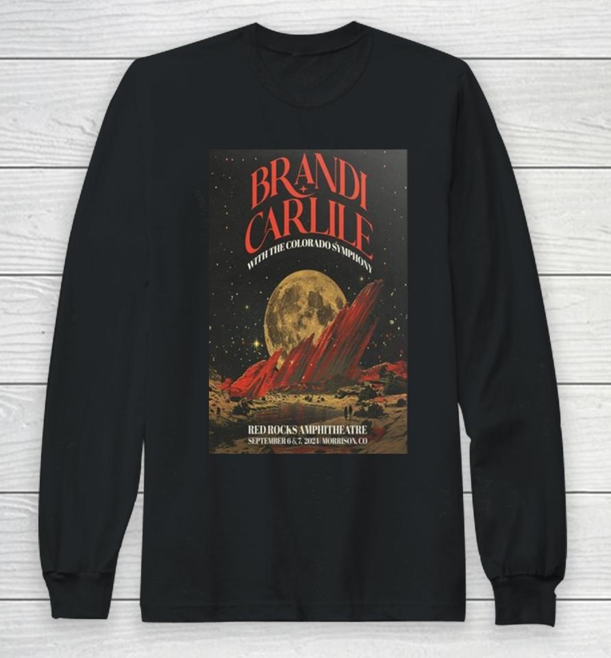 Brandi Carlile Red Rocks Amphitheatre Morrison Co Tour Sept 6 7 2024 Long Sleeve T-Shirt