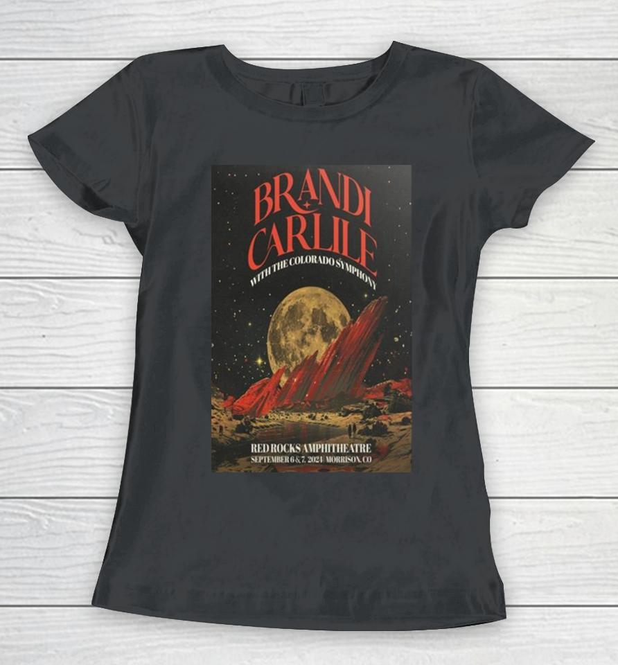 Brandi Carlile Red Rocks Amphitheatre Morrison Co Tour Sept 6 7 2024 Women T-Shirt