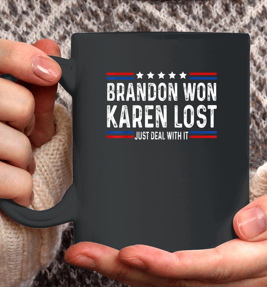 Brandon Won Karen Lost Just Deal With It Funny Joke Coffee Mug