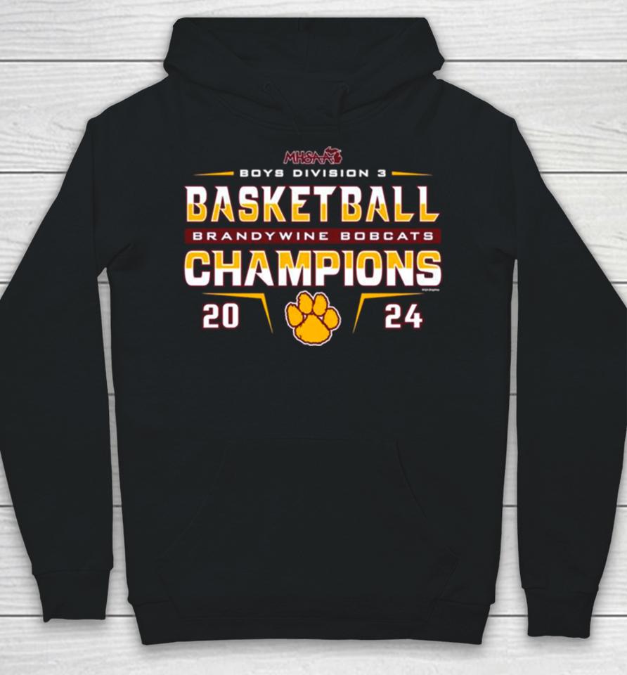 Brandywine Bobcats 2024 Mhsaa Boys Basketball D3 Champions Hoodie