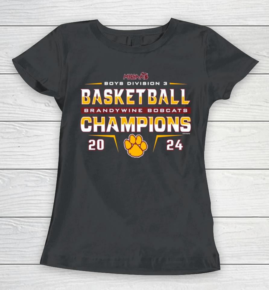 Brandywine Bobcats 2024 Mhsaa Boys Basketball D3 Champions Women T-Shirt