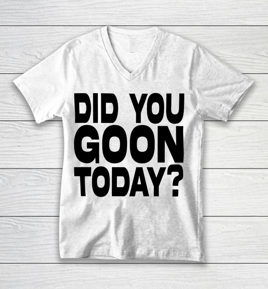 Braydens Shop Did You Goon Today Unisex V-Neck T-Shirt